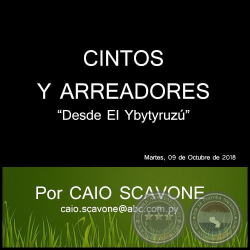 CINTOS Y ARREADORES - Desde El Ybytyruzú - Por CAIO SCAVONE - Martes, 09 de Octubre de 2018